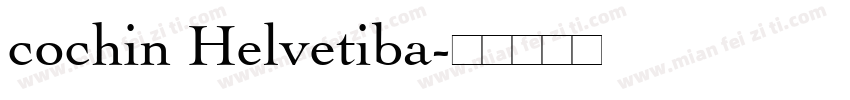 cochin Helvetiba字体转换